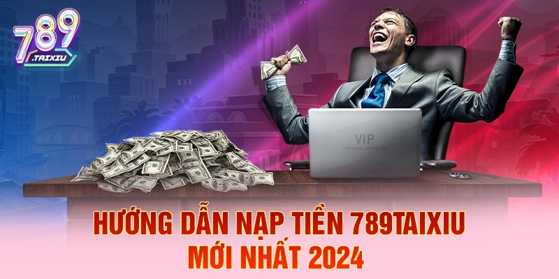 Hướng dẫn nạp tiền nhanh tại vin88